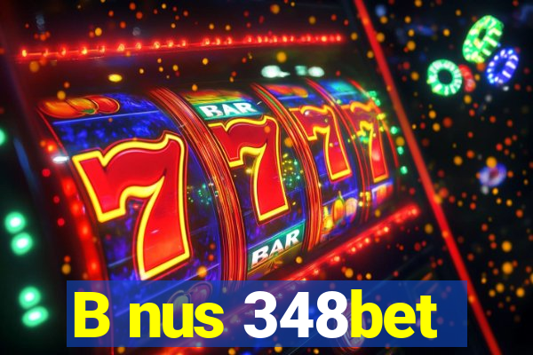 B nus 348bet